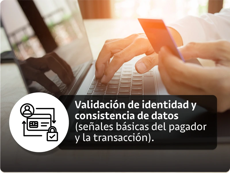Validación de identidad y consistencia de datos