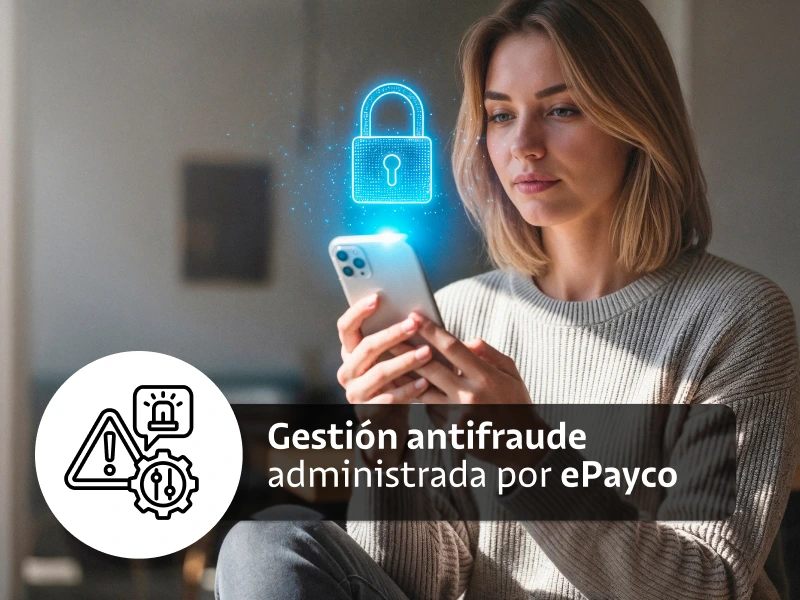 Gestión antifraude administrada por ePayco
