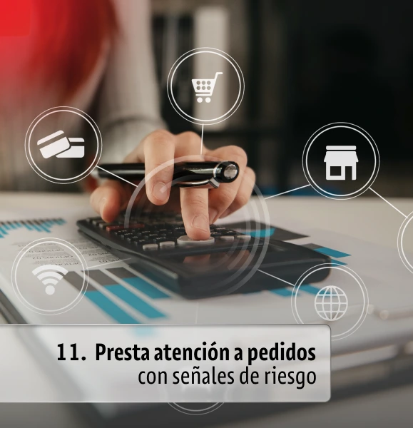 Presta atención a pedidos con señales de riesgo